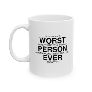 Humorous Coffee Mug: Worst Person Ever